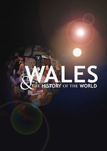 Watch Wales and the History of the World