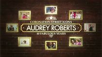 Watch Coronation Street Icons: Audrey Roberts - 40 Fabulous Years (TV Short 2019)