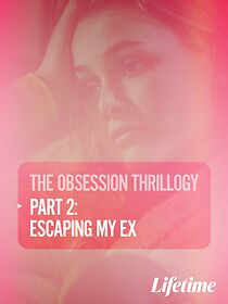 Watch Obsession: Escaping My Ex
