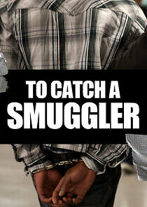 Watch To Catch a Smuggler: Colombia