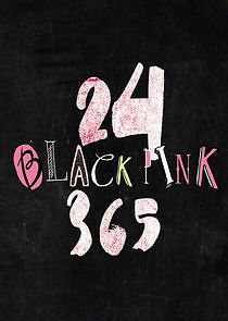 Watch 24/365 with BLACKPINK