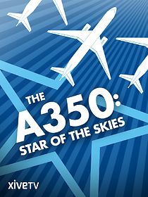 Watch The A 350: Star of the Skies