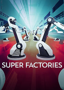 Watch Super Factories