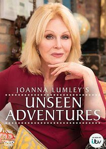 Watch Joanna Lumley's Unseen Adventures