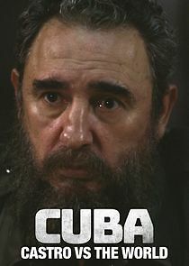 Watch Cuba: Castro vs the World