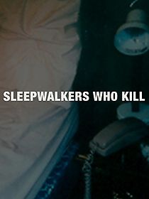 Watch Sleepwalkers Who Kill