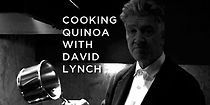 Watch David Lynch Cooks Quinoa