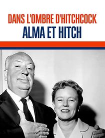 Watch Dans l'ombre d'Hitchcock, Alma et Hitch
