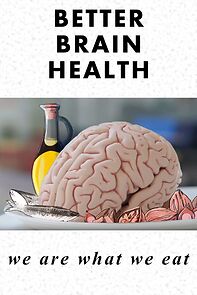 Watch Better Brain Health: We Are What We Eat