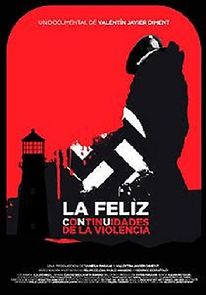 Watch La Feliz, continuidades de la violencia