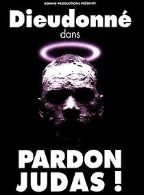 Watch Dieudonné: Pardon Judas!