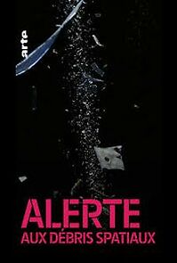 Watch Alerte aux débris spatiaux