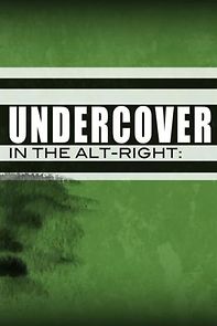Watch Undercover in the Alt-Right