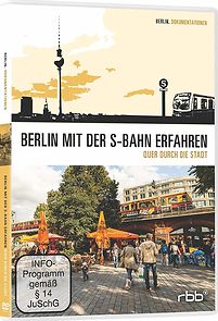 Watch Berlin mit der S-Bahn erfahren: Quer durch die Stadt