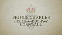 Watch Prince Charles: Inside the Duchy of Cornwall (TV Special 2019)