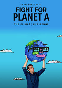 Watch Fight for Planet A: Our Climate Challenge
