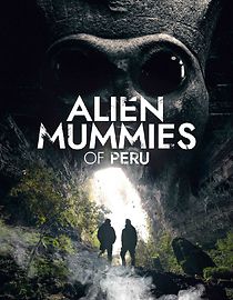 Watch Alien Mummies of Peru