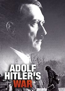 Watch Adolf Hitler's War