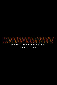 Watch Mission: Impossible - Dead Reckoning Part Two