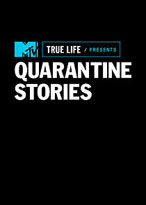 Watch True Life Presents: Quarantine Stories