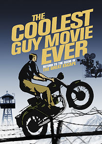 Watch The Coolest Guy Movie Ever: Return to the Scene of The Great Escape