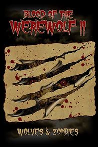 Watch Blood of the Werewolf II: Wolves & Zombies