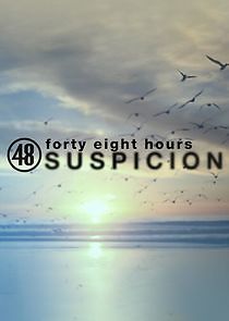 Watch 48 Hours: Suspicion