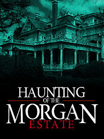 Watch The Haunting of the Morgan Estate