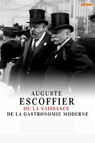 Watch Auguste Escoffier - The Birth of Modern Gastronomy
