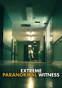 Watch Extreme Paranormal Witness