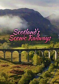 Watch Scotland's Scenic Railways