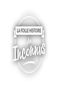 Watch La folle histoire des Inconnus