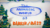 Watch The Animagic World of Rankin/Bass