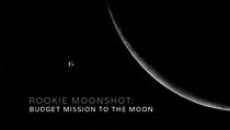 Watch Rookie Moonshot: Budget Mission to the Moon