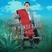 Watch Un mundo raro: Las canciones de José Alfredo Jiménez