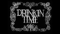 Watch Drinkin Time