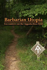 Watch Barbarian Utopia: Encounters on the Appalachian Trail
