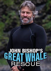 Watch John Bishop's Great Whale Rescue