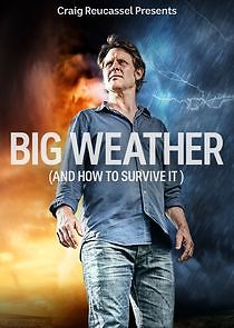 Watch Big Weather (And How to Survive It)