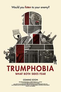 Watch Trumphobia: What Both Sides Fear