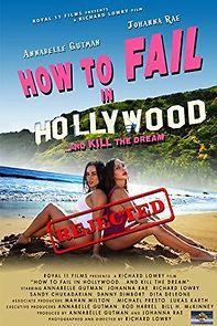 Watch How to Fail in Hollywood... and Kill the Dream