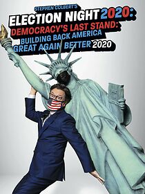 Watch Stephen Colbert's Election Night 2020: Democracy's Last Stand: Building Back America Great Again Better 2020 (TV Special 2020)