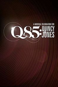 Watch Q 85: A Musical Celebration For Quincy Jones (TV Special 2018)