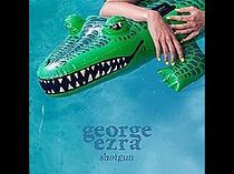 Watch George Ezra: Shotgun