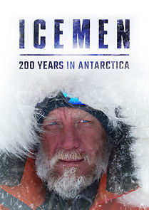 Watch Icemen: 200 Years in Antarctica