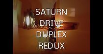 Watch Saturn Drive Duplex Redux