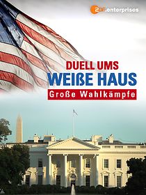 Watch Duell ums Weiße Haus: Große Wahlkämpfe