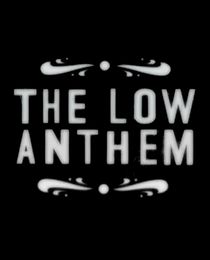 Watch The Low Anthem