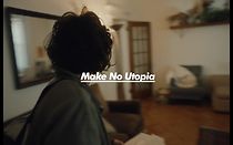 Watch Make No Utopia (Short 2019)