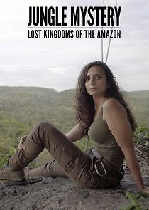 Watch Jungle Mystery: Lost Kingdoms of the Amazon